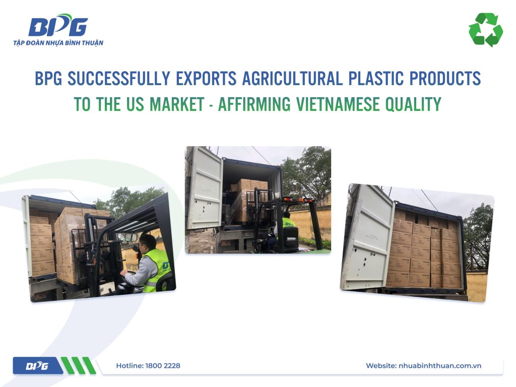 Binh Thuan Plastic Group (BPG) exports agricultural plastic products to US market, showcasing Vietnamese quality manufacturing