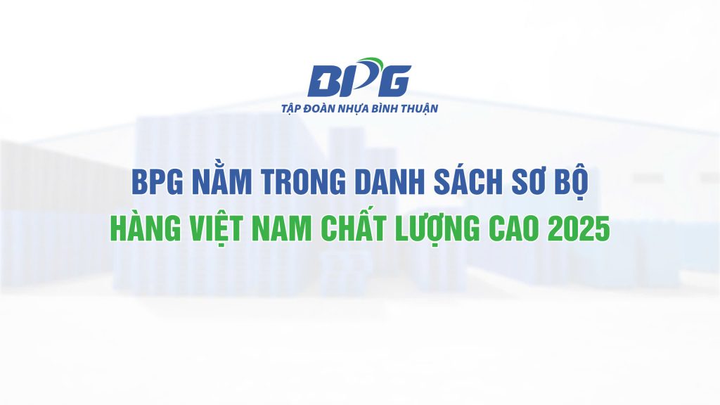 BPG nằm trong danh sách sơ bộ Hàng Việt Nam Chất Lượng Cao năm 2025