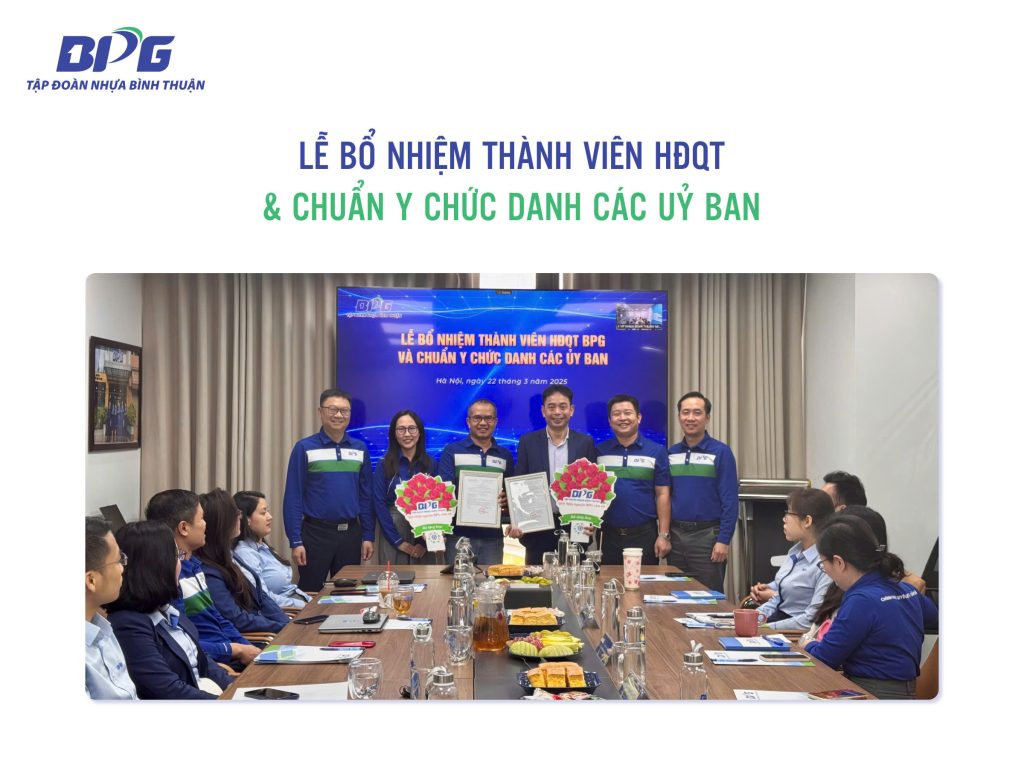 Lễ bổ nhiệm thành viên HĐQT và chuẩn y chức danh các ủy ban tại Tập đoàn Nhựa Bình Thuận BPG